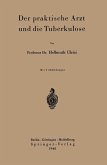 Der praktische Arzt und die Tuberkulose (eBook, PDF)