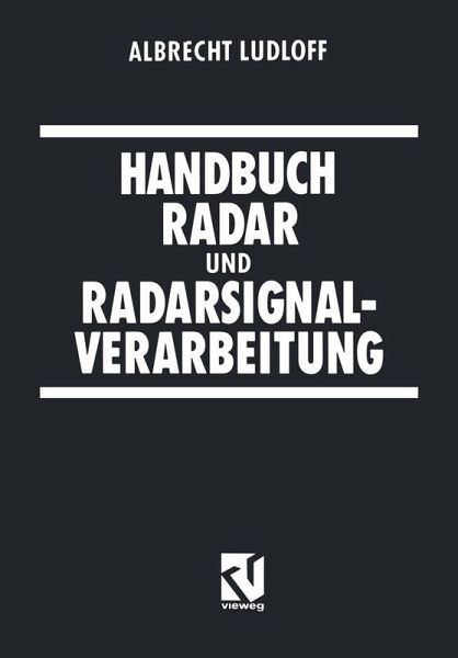 Handbuch Radar und Radarsignalverarbeitung (eBook, PDF) Handbuch Radar und Radarsignalverarbeitung (eBook, PDF)