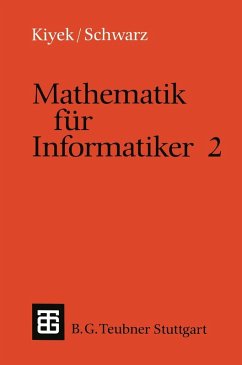 Mathematik für Informatiker 2 (eBook, PDF) - Kiyek, Karl-Heinz; Schwarz, Friedrich