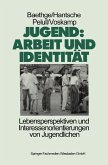 Jugend: Arbeit und Identität (eBook, PDF) Jugend: Arbeit und Identität (eBook, PDF)