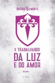 O trabalhador da Luz e do Amor (eBook, ePUB)