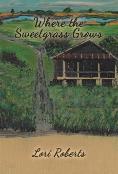 Where The Sweetgrass Grows (eBook, ePUB) - Roberts, Lori