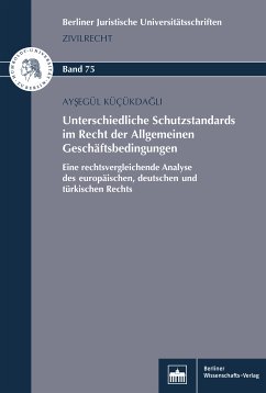 Unterschiedliche Schutzstandards im Recht der Allgemeinen Geschäftsbedingungen (eBook, PDF) - Kücükdagli, Aysegül