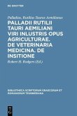 Palladii Rutilii Tauri Aemiliani viri inlustris opus agriculturae. De veterinaria medicina. De insitione (eBook, PDF)