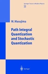 Path Integral Quantization and Stochastic Quantization (eBook, PDF) - Masujima, Michio
