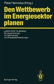 Den Wettbewerb im Energiesektor planen (eBook, PDF)