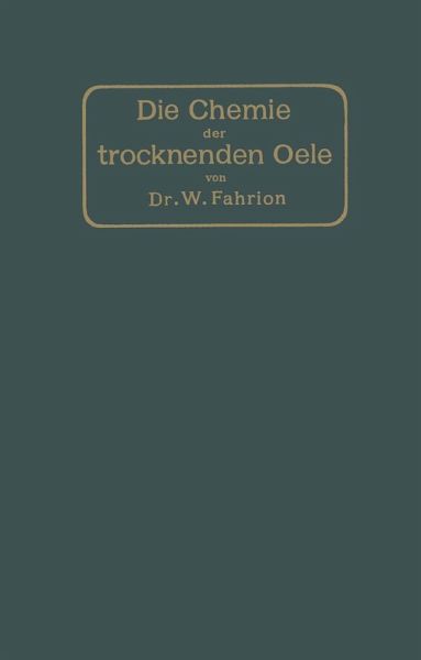Die Chemie der trocknenden Öle (eBook, PDF) Die Chemie der trocknenden Öle (eBook, PDF)