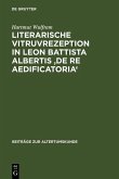 Literarische Vitruvrezeption in Leon Battista Albertis 'De re aedificatoria' (eBook, PDF) Literarische Vitruvrezeption in Leon Battista Albertis 'De re aedificatoria' (eBook, PDF)