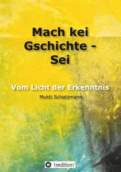 Mach kei Gschichte - Sei - Schatzmann, Mukti