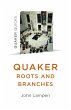 Quaker Roots and Branches (eBook, ePUB) - Bild 1