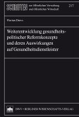 Weiterentwicklung gesundheitspolitischer Reformkonzepte und deren Auswirkungen auf Gesundheitsdienstleister (eBook, PDF)