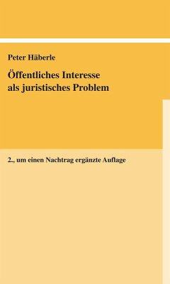 Öffentliches Interesse als juristisches Problem (eBook, PDF) - Häberle, Peter