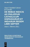 De rebus indicis ad Philippum Catholicum Hispaniarum et Indiarum Regem libri septem (eBook, PDF)