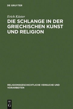 Die Schlange in der griechischen Kunst und Religion (eBook, PDF) - Küster, Erich