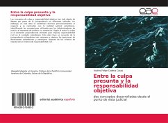 Entre la culpa presunta y la responsabilidad objetiva - Cadena Casas, Andrés Felipe