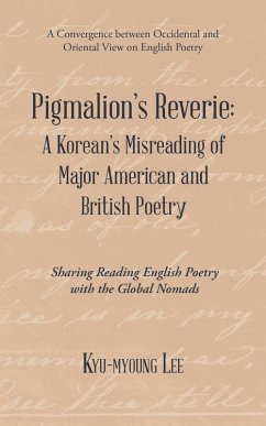 Cover Pigmalion'S Reverie: a Korean'S Misreading of Major American and British Poetry (eBook, ePUB)