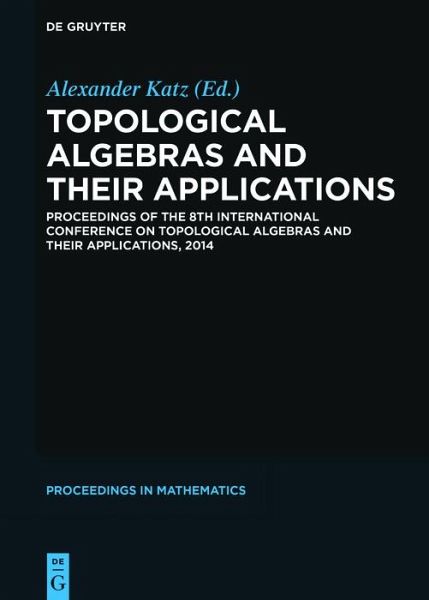 Topological Algebras and their Applications (eBook, ePUB)