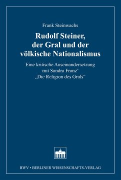 Rudolf Steiner, der Gral und der völkische Nationalismus (eBook, PDF) - Steinwachs, Frank