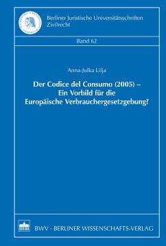 Der Codice del Consumo (2005) - Ein Vorbild für die Europäische Verbrauchergesetzgebung? (eBook, PDF) - Lija, Anna-Julka