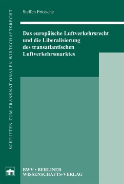Das europäische Luftverkehrsrecht und die Liberalisierung des transatlantischen Luftverkehrsmarktes (eBook, PDF) - Fritzsche, Steffen
