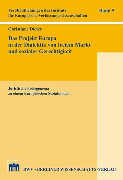 Das Projekt Europa in der Dialektik von freiem Markt und sozialer Gerechtigkeit (eBook, PDF)