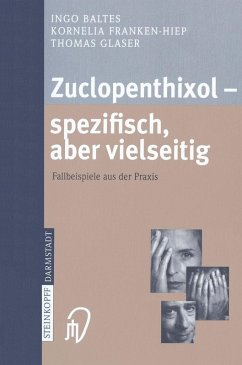 Zuclopenthixol - spezifisch, aber vielseitig (eBook, PDF) - Baltes, Ingo; Franken-Hiep, Kornelia; Glaser, Thomas