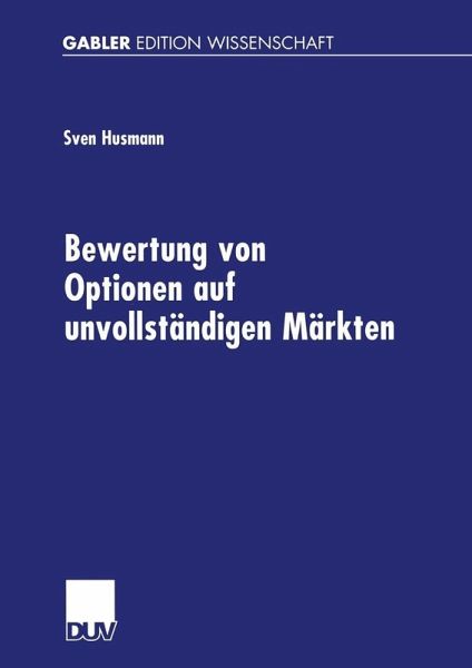 Bewertung von Optionen auf unvollständigen Märkten (eBook, PDF) Bewertung von Optionen auf unvollständigen Märkten (eBook, PDF)