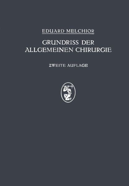 Grundriss der Allgemeinen Chirurgie (eBook, PDF) Grundriss der Allgemeinen Chirurgie (eBook, PDF)