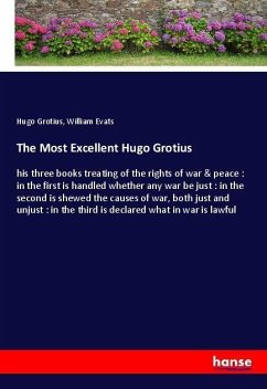 The Most Excellent Hugo Grotius