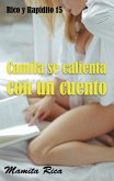 Camila se calienta con un cuento. Rico y Rapidito 15 (eBook, ePUB)