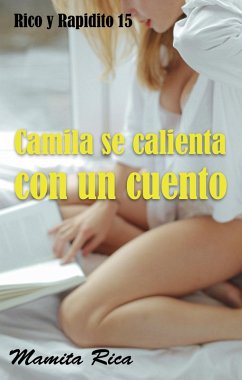 Cover Camila se calienta con un cuento. Rico y Rapidito 15 (eBook, ePUB)