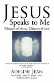 Jesus Speaks to Me: Whispers of Mercy, Whispers of Love (eBook, ePUB)
