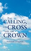 The Calling, the Cross and the Crown (eBook, ePUB)