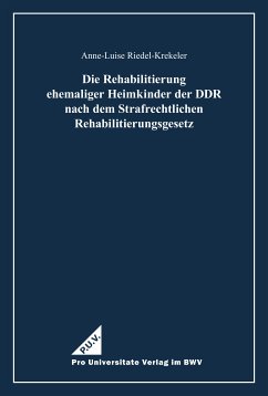 Die Rehabilitierung ehemaliger Heimkinder der DDR nach dem Strafrechtlichen Rehabilitierungsgesetz (eBook, PDF) - Riedel-Krekeler, Anne-Luise