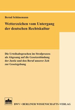 Wetterzeichen vom Untergang der deutschen Rechtskultur (eBook, PDF) - Schünemann, Bernd