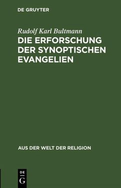 Die Erforschung der synoptischen Evangelien (eBook, PDF) - Bultmann, Rudolf Karl