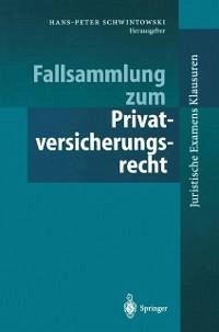 Fallsammlung zum Privatversicherungsrecht (eBook, PDF)