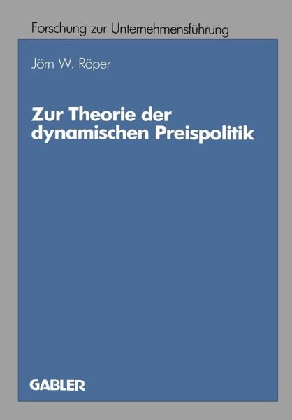 Zur Theorie der dynamischen Preispolitik (eBook, PDF) Zur Theorie der dynamischen Preispolitik (eBook, PDF)