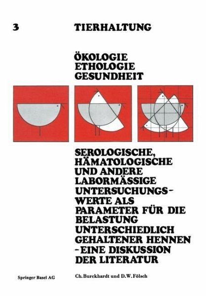 Serologische, Hämatologische und Andere Labormässige Untersuchungswerte als Parameter für die Belastung Unterschiedlich Gehaltener Hennen-Eine Diskussion der Literatur (eBook, PDF) Serologische, Hämatologische und Andere Labormässige Untersuchungswerte als Parameter für die Belastung Unterschiedlich Gehaltener Hennen-Eine Diskussion der Literatur (eBook, PDF)