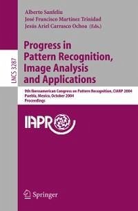 Progress in Pattern Recognition, Image Analysis and Applications (eBook, PDF)