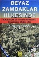 Beyaz Zambaklar Ülkesinde - Petrov, Grigory