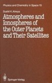 Atmospheres and Ionospheres of the Outer Planets and Their Satellites (eBook, PDF)