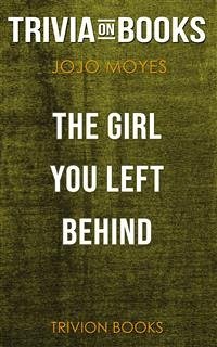 The Girl You Left Behind by Jojo Moyes (Trivia-On-Books) (eBook, ePUB) - Books, Trivion