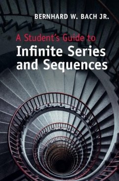 Student's Guide to Infinite Series and Sequences (eBook, PDF) - Bernhard W. Bach, Jr.