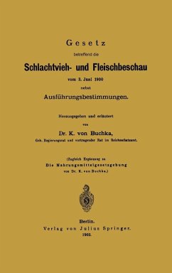 Gesetz betreffend die Schlachtvieh- und Fleischbeschau vom 3. Juni 1900 nebst Ausführungsbestimmungen (eBook, PDF) - Buchka, K. von