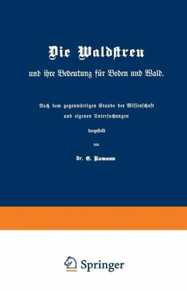 Die Waldstreu und ihre Bedeutung für Boden und Wald (eBook, PDF) Die Waldstreu und ihre Bedeutung für Boden und Wald (eBook, PDF)