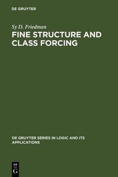 Fine Structure and Class Forcing (eBook, PDF) - Friedman, Sy D.