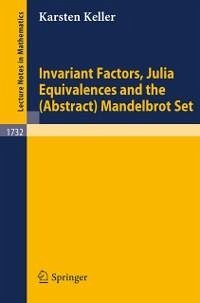 Invariant Factors, Julia Equivalences and the (Abstract) Mandelbrot Set (eBook, PDF) - Keller, Karsten