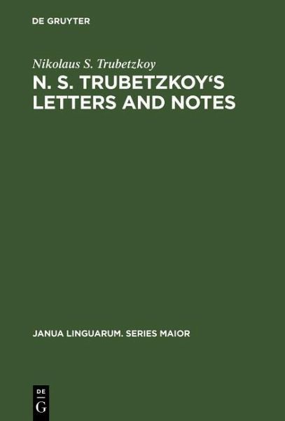 N. S. Trubetzkoy's Letters and Notes (eBook, PDF) N. S. Trubetzkoy's Letters and Notes (eBook, PDF)