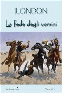 La fede degli uomini (eBook, ePUB) - London, Jack